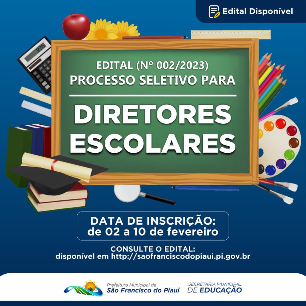  A Pref. Mun. de São Francisco do Piauí, por meio da Sec. Municipal de Educação, promove o processo de Seleção Simplificada para Diretores Escolares.