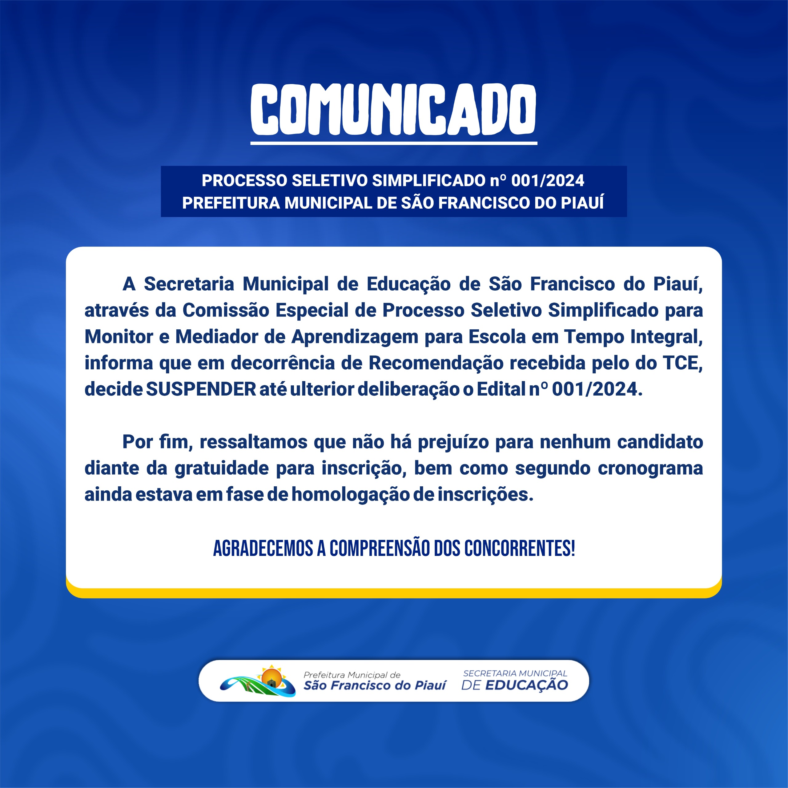  A Prefeitura de São Francisco do Piauí,  informa que atenderá á recomendação do TCE, no sentido de suspender  até ulterior deliberação o Edital nº 001/2024.